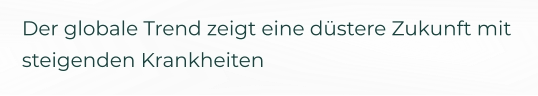 Der globale Trend zeigt eine düstere Zukunft mit steigenden Krankheiten