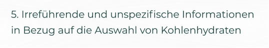 5. Irreführende und unspezifische Informationen in Bezug auf die Auswahl von Kohlenhydraten